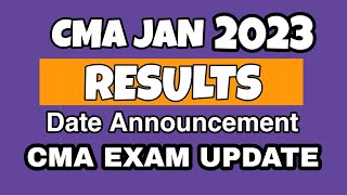 CMA JAN 2023 Exam Update | Result Date Announcement #cmaexams #icmaiannouncement