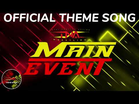 TNA Main Event Official Theme Song - "Main Time"