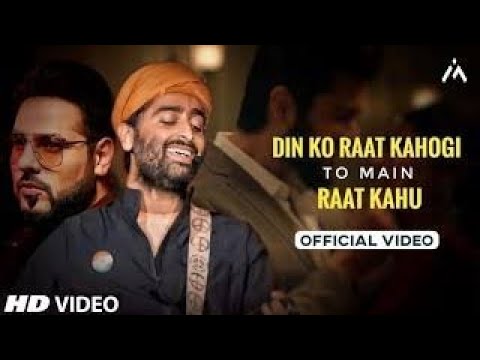 Din Ko Raat Kahegi To Main Raat Kahu | Arjit Singh | New Hindi Song l Bollywood Hindi Song l Love