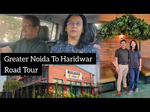 Greater Noida to Haridwar Road trip 2024.Long Drive पर जा रहे हैं तो रखें इस बातों का ख़्याल 🙋