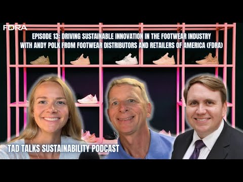 Driving Sustainable Innovation in the Footwear Industry with Andy Polk from the FDRA