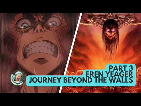 Eren Yeager - Journey Beyond the Walls Part 3