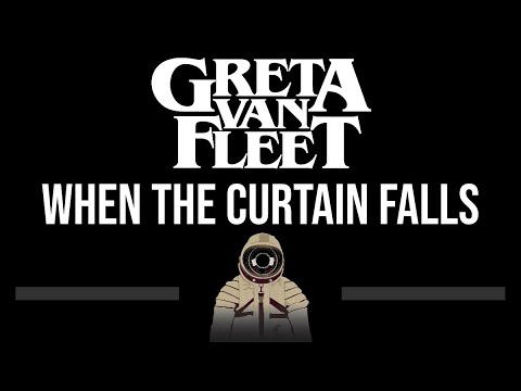 Greta Van Fleet • When The Curtain Falls (CC) (Upgraded Video) 🎤 [Karaoke] [Instrumental Lyrics]