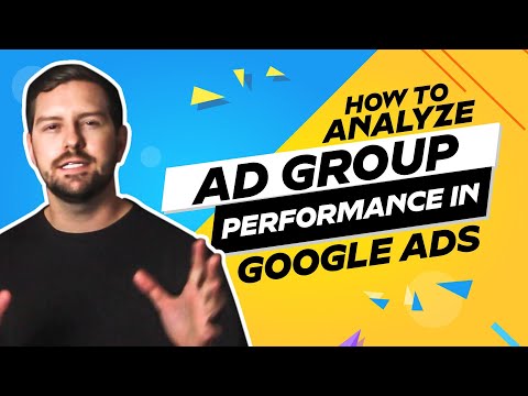 How To Analyze Ad Group Performance In Google Ads