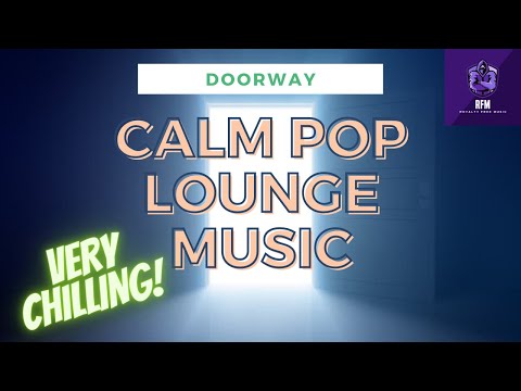 CALM POP LOUNGE MUSIC 2020 | CHILL OUT POP MUSIC INSTRUMENTAL | DOORWAY