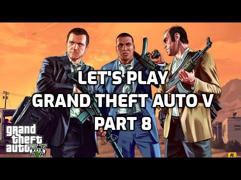 Let's Play: Grand Theft Auto V (part 8)