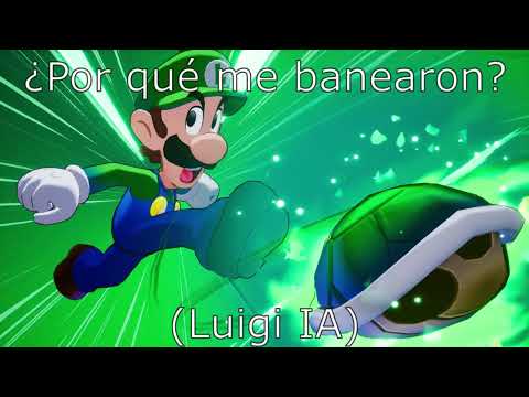 ¿Por qué me banearon? (Luigi (actual) IA)