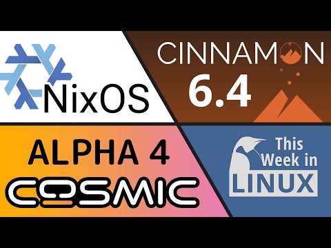 Cinnamon Desktop, COSMIC Alpha 4, NixOS, Flathub LLC & more Linux news