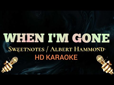 When I'm Gone - Sweetnotes / Albert Hammond (HD Karaoke)