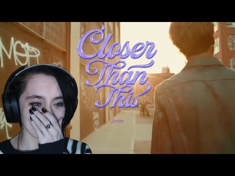 This Made Me Emotional || BTS Jimin - Closer Than This Reaction