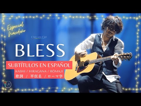 「BLESS」L’Arc〜en〜Ciel  [L’ArChristmas Live] + Sub. Español [CC]