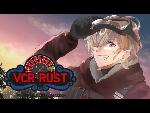 【VCRRUST】 ラストVCR Rust！！！やれること全部やる！！！！！【にじさんじ/風楽奏斗】