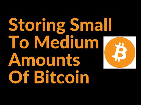 The Best Ways To Store Small and Medium Amounts of Bitcoin