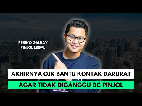 AKHIRNYA OJK BANTU KONTAK DARURAT AGAR TIDAK DIGANGGU DC PINJOL, RESIKO GALBAY PINJOL LEGAL