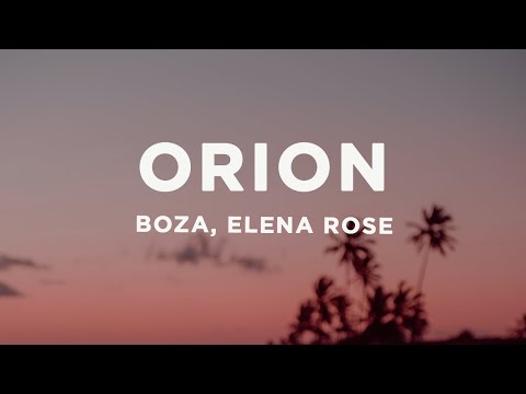 Boza, ELENA ROSE - Orion (Letra/Lyrics)