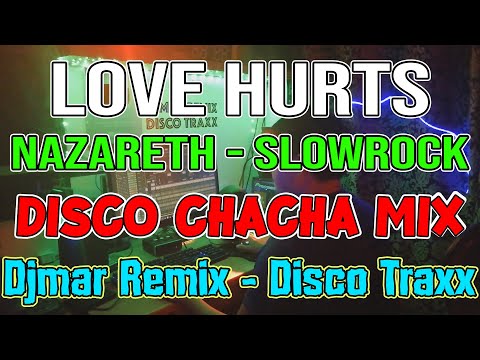 LOVE HURTS - NAZARETH - SLOWROCK CHACHA DISCO MIX 2023 💃💥🕺 - DJMAR DISCO TRAXX