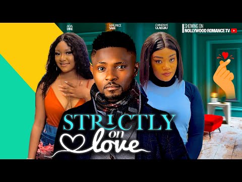 STRICTLY ON LOVE - MAURICE SAM, CHINENYE ULAEGBU & ADA DIKE | 2023 LATEST NIGERIAN AFRICAN MOVIE