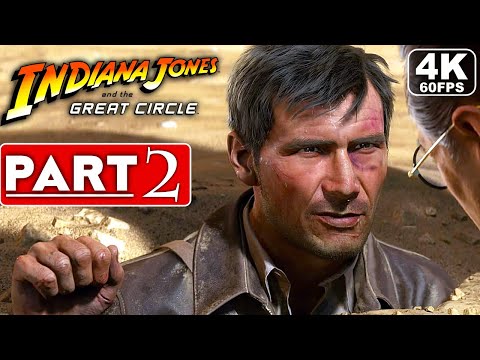 INDIANA JONES AND THE GREAT CIRCLE Gameplay Walkthrough Part 2 [4K 60FPS] No Commentary (FULL GAME)