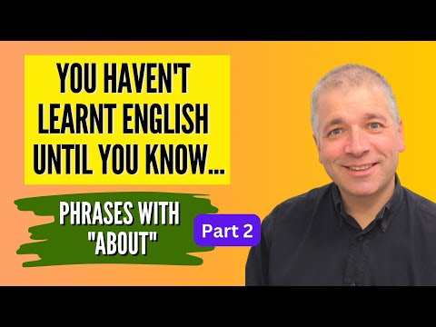 Improve English Speaking Skills: Learn phrases with ABOUT (Part 2) for Conversation English