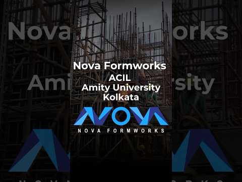 Nova Formworks at Amity University Kolkata with ACIL | Quality formwork and smooth finish solutions.