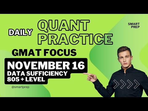 GMAT Quant | Practice Question (GMAT Club) November 16 | GMAT Quant Practice Questions | DS 805+