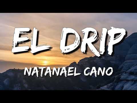 Natanael Cano - El Drip (Letra\Lyrics)