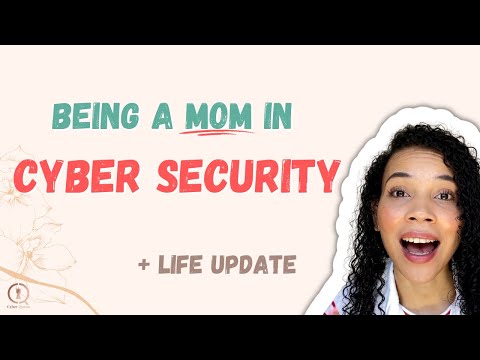 Is cyber security a good career for moms? Real talk from a Cloud Security Architect!