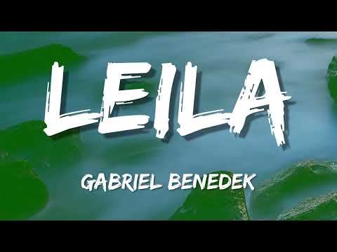 Gabriel Benedek - Leila (Lyrics)