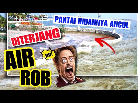 GAWAT😱‼️TEMPAT WISATA ANCOL TERKENA BANJIR ROB PARAH‼️BEGINI KONDISI TERKINI PANTAI INDAH ANCOL 🥰