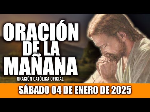 ORACION DE LA MAÑANA DE HOY SÁBADO 04 DE ENERO DE 2025|Oración Católica🌅Su Amor es infinito🌅