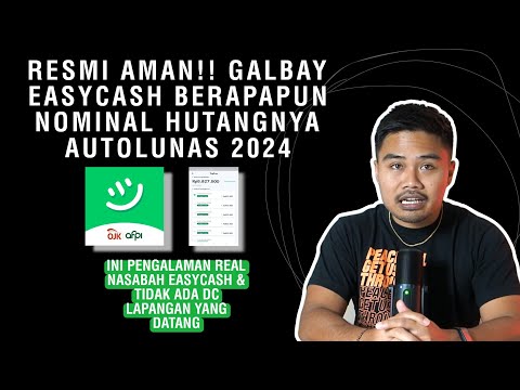 Resmi Aman!! Galbay EasyCash Berapapun Hutangnya Autolunas 2024! Ini Pengalaman Real Nasabahnya