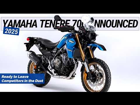 2025 Yamaha Ténéré 700 ANNOUNCED: A Breakthrough Ready to Leave Competitors in the Dust