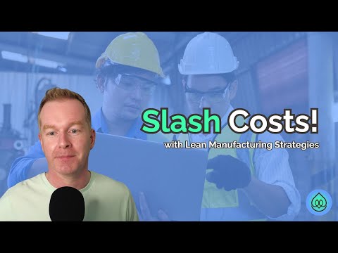 Slash Manufacturing Costs with Lean Strategies!