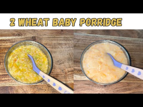 2 Broken Wheat Recipes For Babies | 7 months & above | Broken Wheat Kichadi | Broken Wheat Porridge