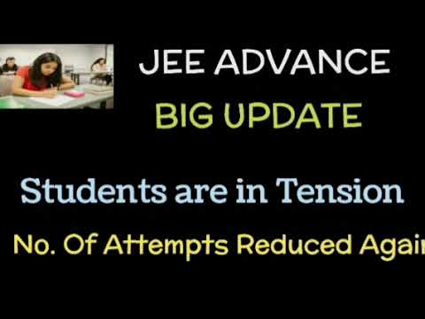 JEE ADVANCED ATTEMPTS REDUCED | BIG UPDATE | Age limit क्या है? Stay Updated in 1 minute |