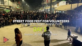 Day 2 || Street food fest for Volunteers || Org. by Rengkai Nunghak Pawl