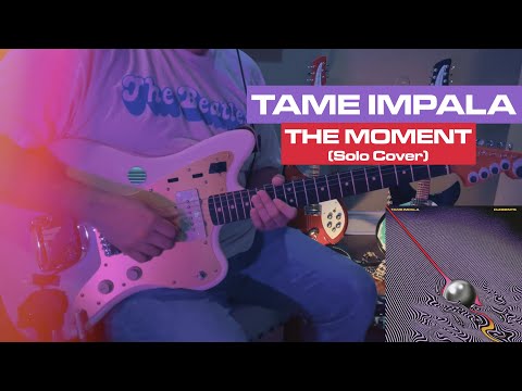 The Moment | Tame Impala Guitar Cover