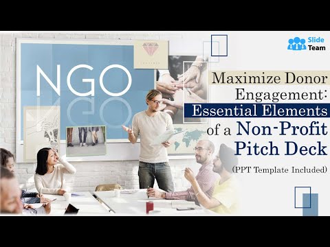 Maximize Donor Engagement: Essential Elements of a Non-Profit Pitch Deck (+PPT Template)