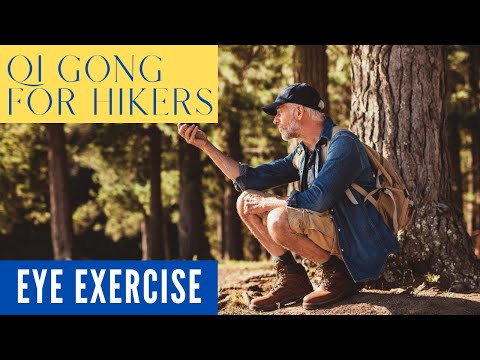 Qi Gong For Hikers: Eye Exercise