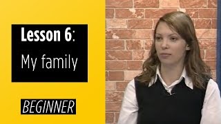 Beginner Levels - Lesson 6: My Family