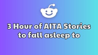 3 HOURS Of Interesting AITA Stories To Fall Asleep To | Best Reddit Stories Compilation - No ads