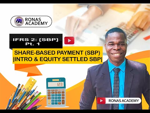 IFRS 2: Share-Based Payment [SBP]   Pt. 1      |Intro & Equity Settled SBP| #acca #icag #ican #icap