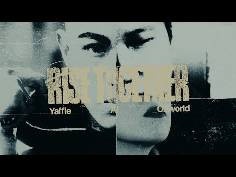 Yaffle x AI 「RISE TOGETHER feat. OZworld」（Official video）