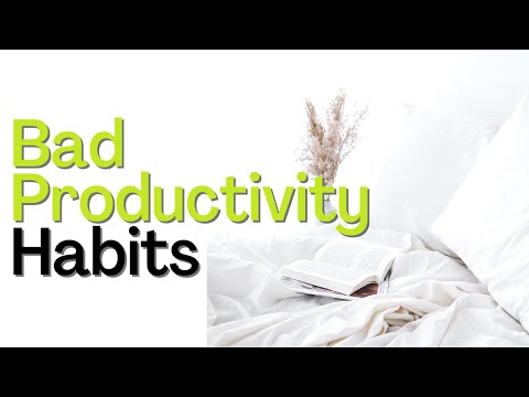 Bad Habits Killing Productivity | Ways to stay PRODUCTIVE