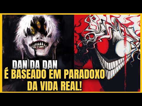 BOMBA!!! DAN DA DAN É BASEADO EM PARADOXO DA VIDA REAL!