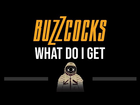 Buzzcocks • What Do I Get (CC) (Upgraded Video) 🎤 [Karaoke] [Instrumental Lyrics]