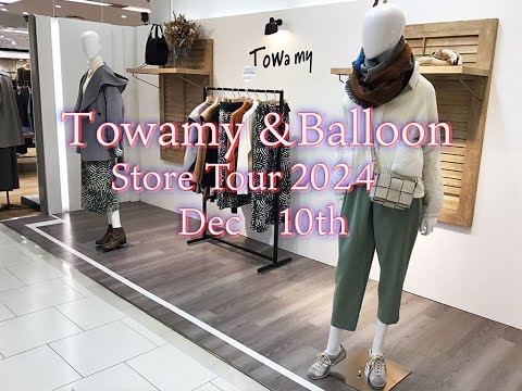 ☘️🌸  Towamy& Balloon 　Store Tour🏙️　Dec  10th  2024 🌻💐