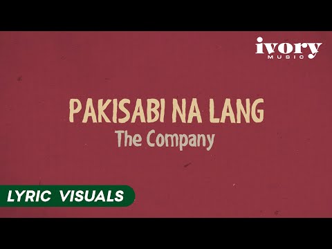 Pakisabi Na Lang - The Company (Lyric Visuals)