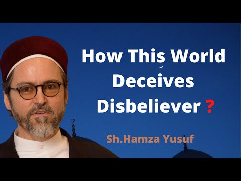 World Is Illusion For Disbeliever ! Nature Of This World ! Delusion Vs Reality !Hamza Yusuf ! 2021