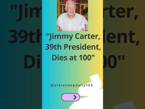 Jimmy Carter, 39th President, Dies at 100 #JimmyCarter #39thPresident #NobelPeacePrize